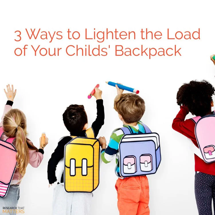 3 Ways To Lighten The Load Of Your Child’s Backpack