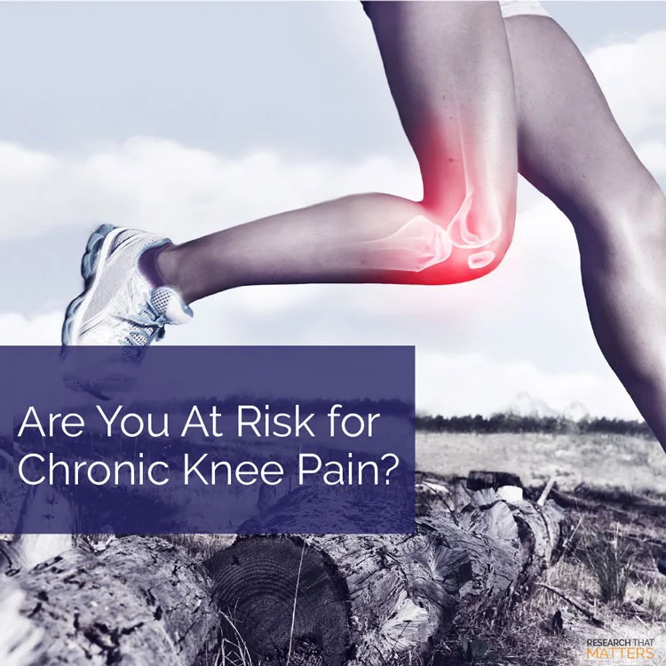 Are You At Risk For Chronic Knee Pain?