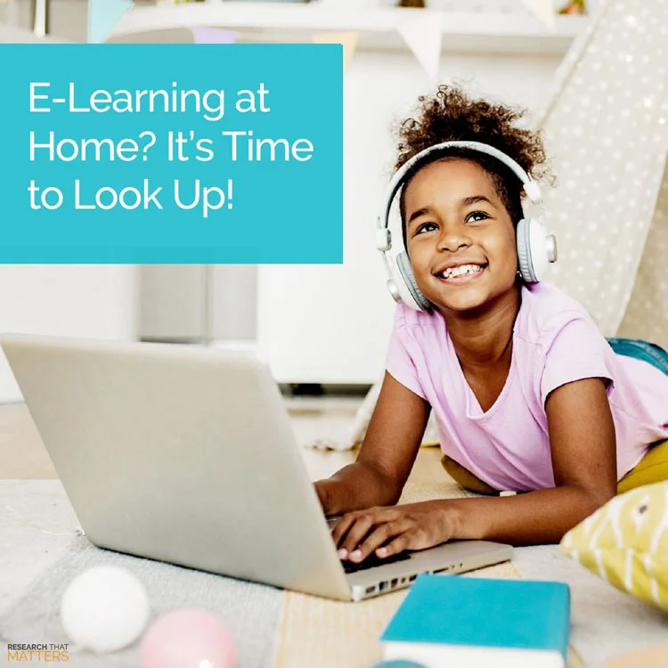 E-Learning At Home? It’s Time To Look Up!