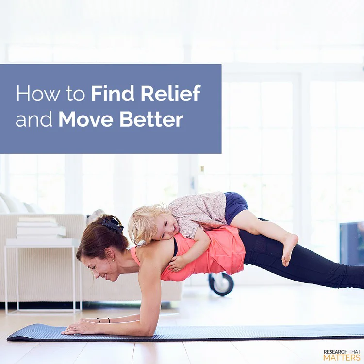 How To Find Relief And Move Better How To Find Relief And Move Better