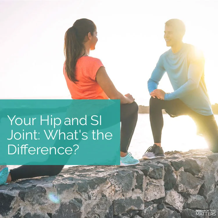 Your Hip And SI Joint: What’s The Difference?