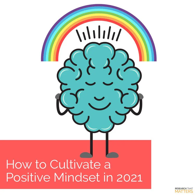 How To Cultivate A Positive Mindset In 2021 How To Cultivate A Positive Mindset In 2021