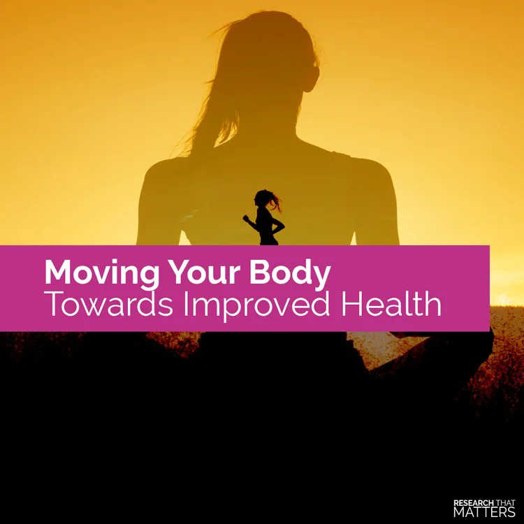Moving Your Body Towards More Improved Health