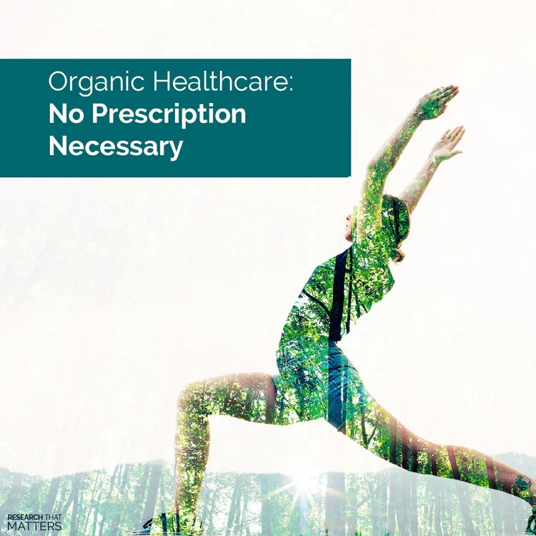 Organic Healthcare: No Prescription Necessary Organic Healthcare: No Prescription Necessary